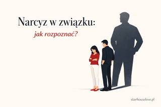 Narcyz w związku - jak rozpoznać narcystyczną relację i nie zgubić siebie