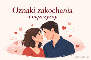Oznaki zakochania u mężczyzny - artykułu o sygnałach zainteresowania