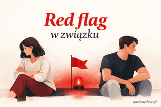 Red flag w związku - artykułu o sygnałach ostrzegawczych w relacji